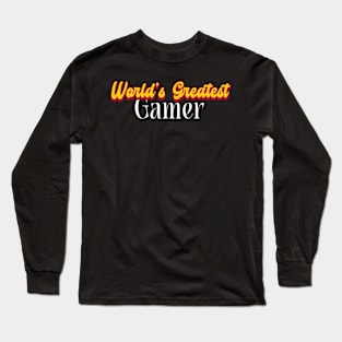 World's Greatest Gamer! Long Sleeve T-Shirt